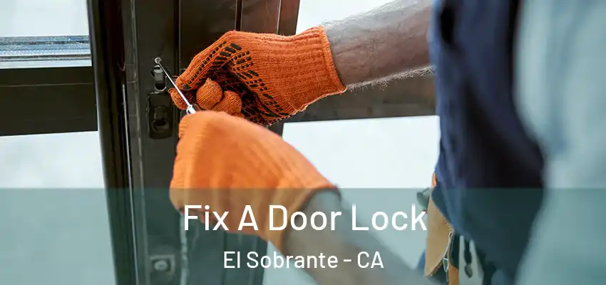  Fix A Door Lock El Sobrante - CA